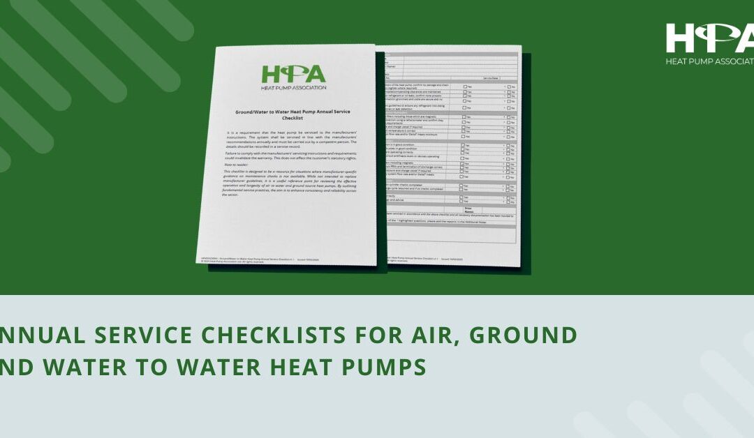 Heat Pump Association Launches Annual Service Checklists for Air, Ground and Water to Water Heat Pumps